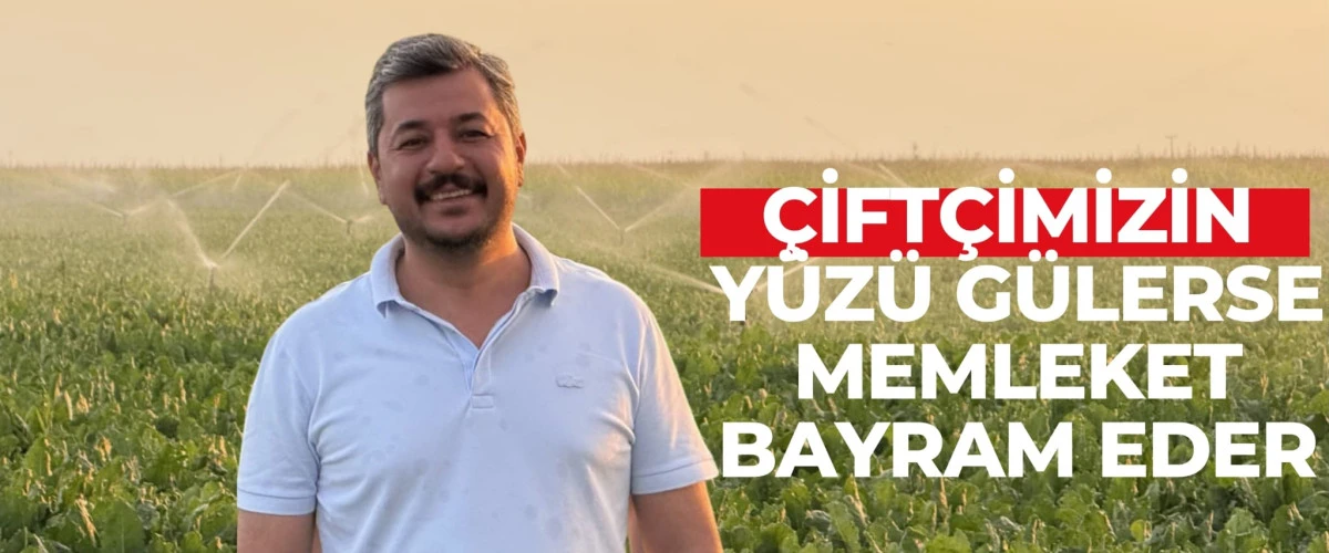 Çiftçimizin Yüzü Gülerse, Memleket Bayram Eder