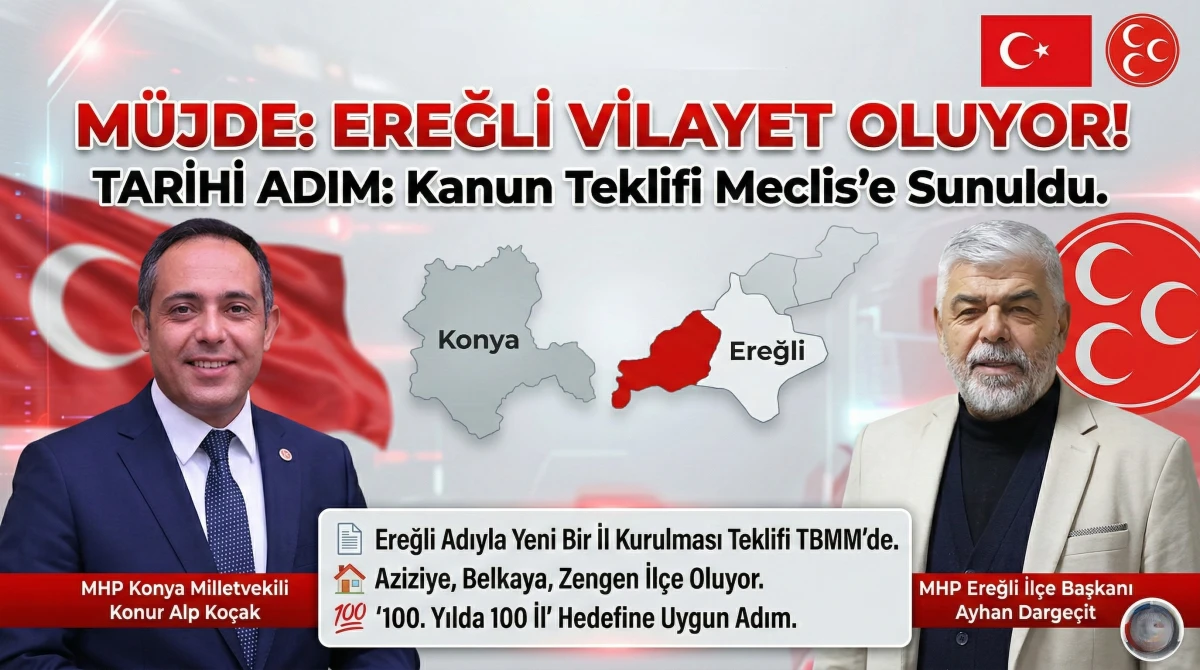 Ereğli İl Olma Yolunda: Tarihi Kanun Teklifi TBMM&rsquo;ye Sunuldu!