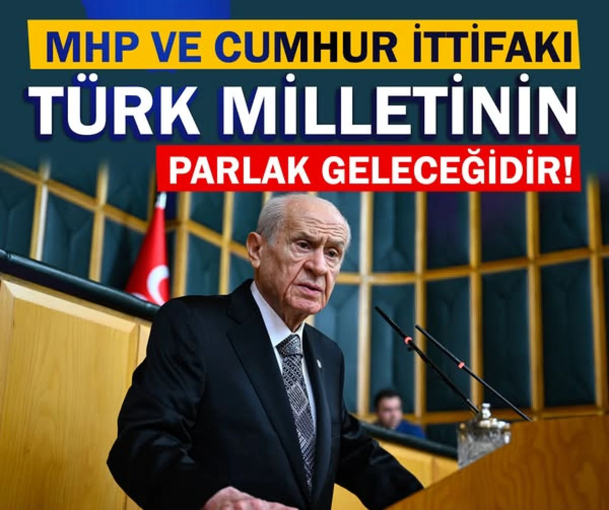 MHP Lideri Devlet Bahçeli: MHP ve Cumhur İttifakı, Türk milletinin güçlü nefesi, gür sesi, parlak geleceğidir!