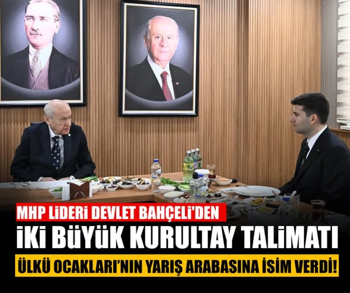 MHP Lideri Devlet Bah&ccedil;eli'den iki b&uuml;y&uuml;k kurultay talimatı